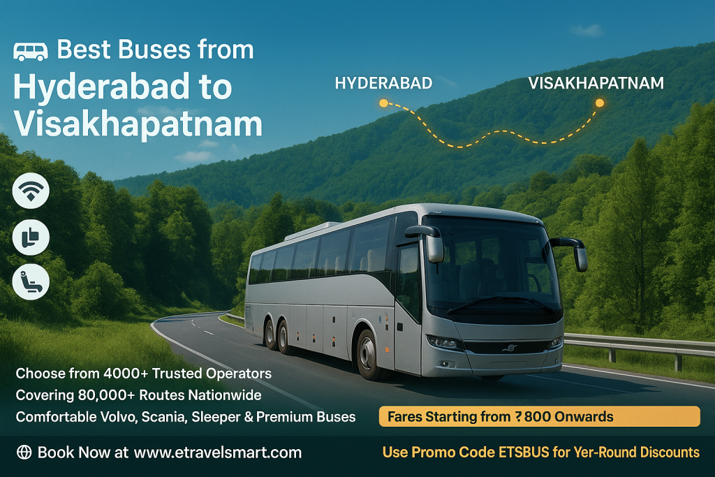 Best Buses from Hyderabad to Visakhapatnam
Choose from 4000 + trusted operators 
Covering 80,000 + routers nationwide
Comfortable Volvo, Scania, Sleeper & Premium Buses