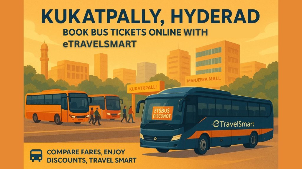 Kukatpally Hyderabad
Bok Bus tickets online with eTravelSmart
